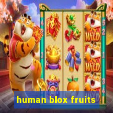 human blox fruits